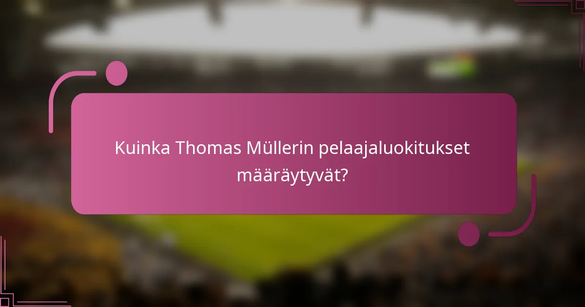 Kuinka Thomas Müllerin pelaajaluokitukset määräytyvät?